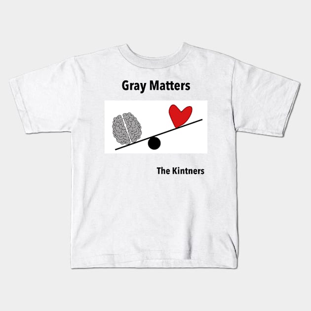 Gray Matters Kids T-Shirt by The Kintners Music